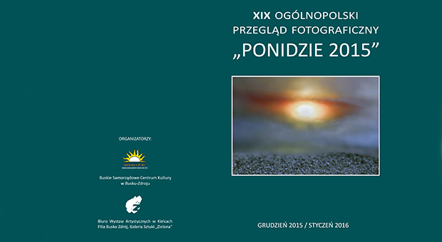 XIX Ogólnopolski Przegląd Fotograficzny Ponidzie 2015 - 
